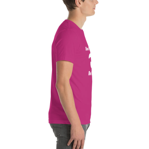 Unisex-T-Shirt Don't Happy – Bild 17