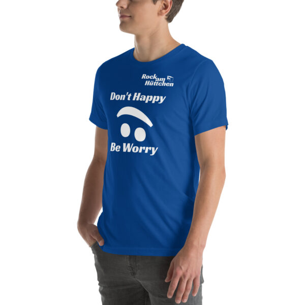 Unisex-T-Shirt Don't Happy – Bild 10