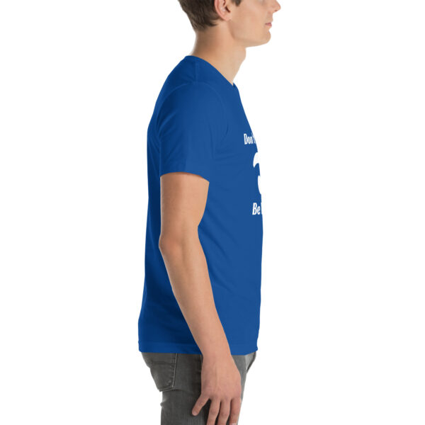 Unisex-T-Shirt Don't Happy – Bild 11