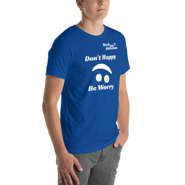Unisex-T-Shirt Don't Happy – Bild 12